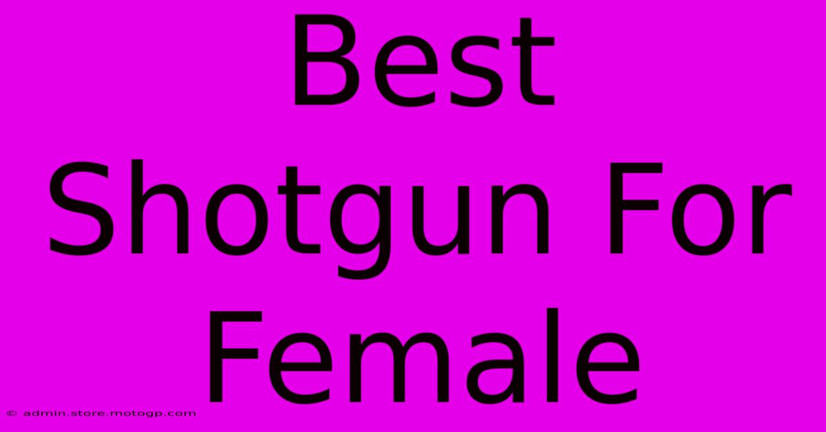 Best Shotgun For Female