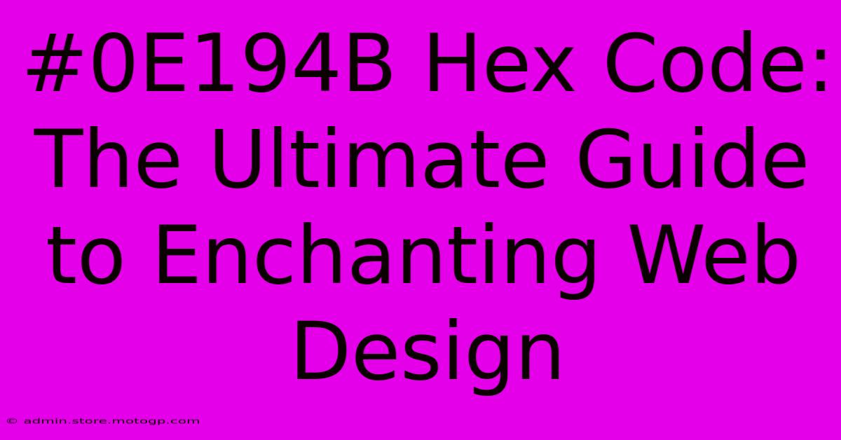 #0E194B Hex Code: The Ultimate Guide To Enchanting Web Design