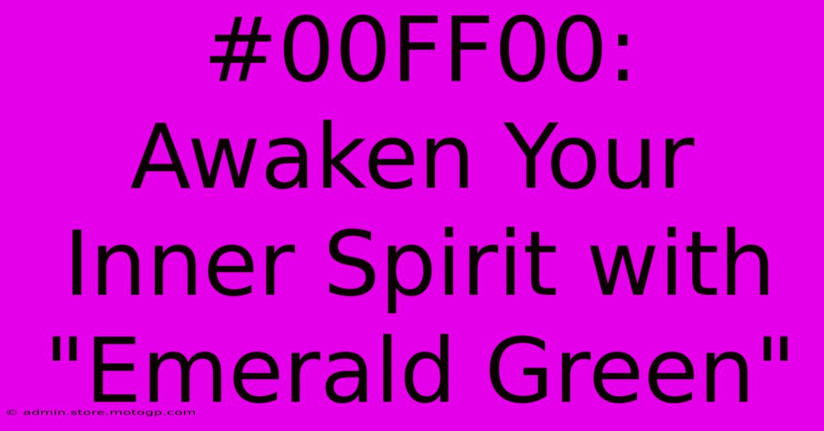 #00FF00: Awaken Your Inner Spirit With 