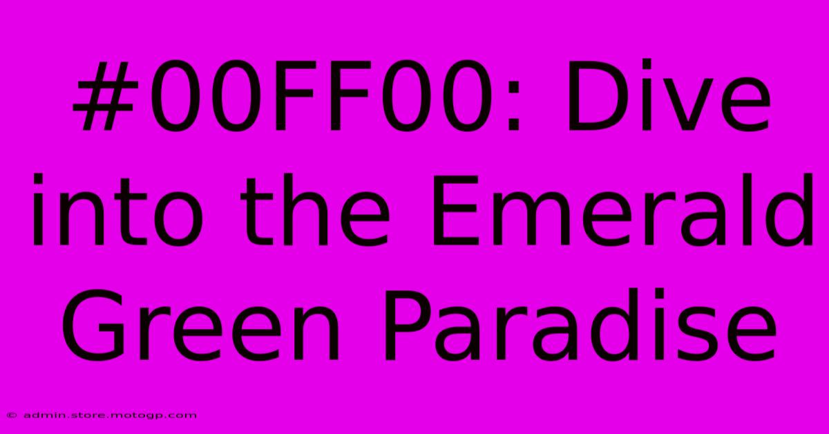 #00FF00: Dive Into The Emerald Green Paradise