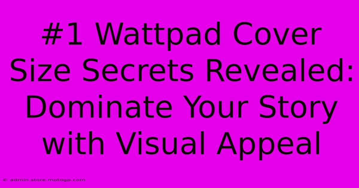 #1 Wattpad Cover Size Secrets Revealed: Dominate Your Story With Visual Appeal