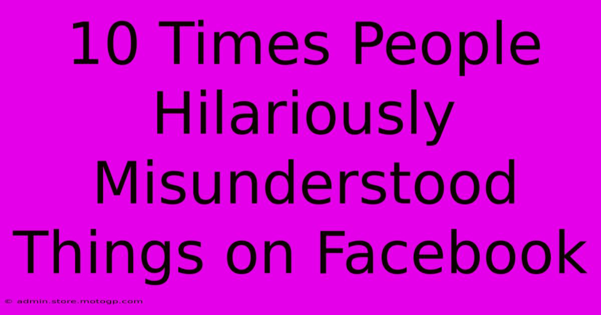 10 Times People Hilariously Misunderstood Things On Facebook