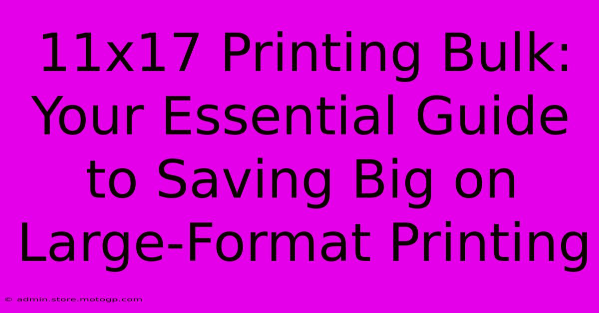 11x17 Printing Bulk: Your Essential Guide To Saving Big On Large-Format Printing