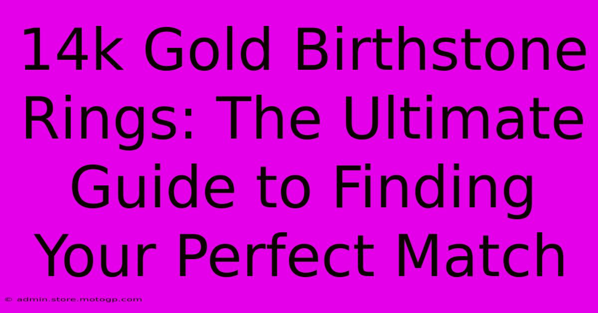 14k Gold Birthstone Rings: The Ultimate Guide To Finding Your Perfect Match