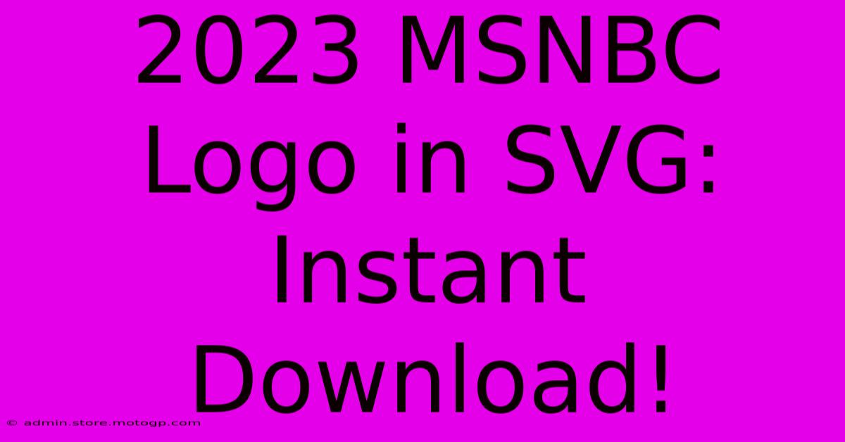 2023 MSNBC Logo In SVG: Instant Download!