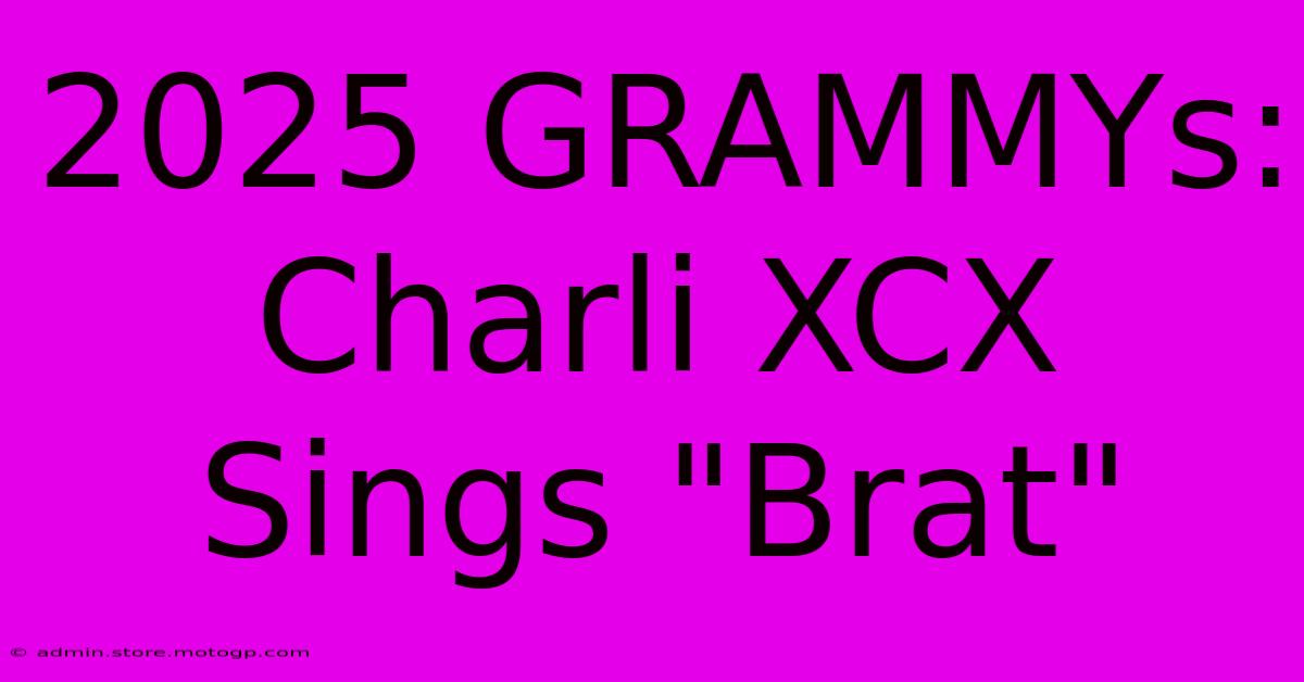 2025 GRAMMYs: Charli XCX Sings 