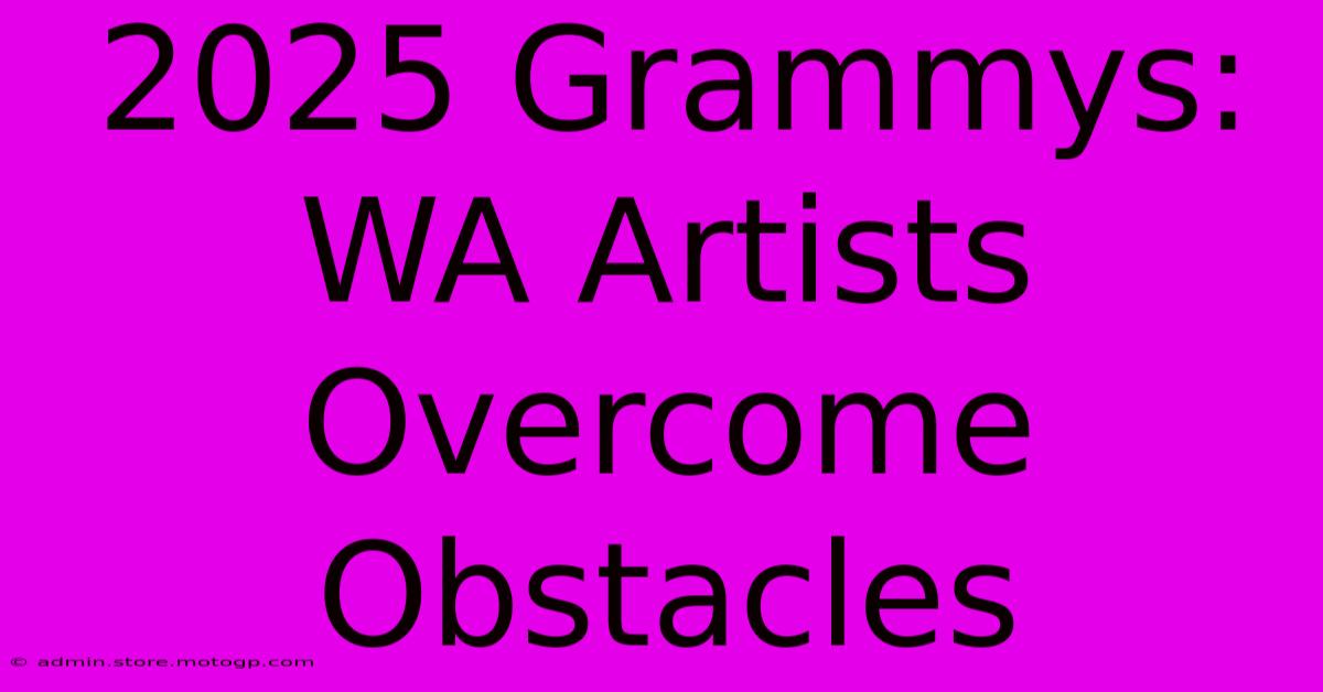 2025 Grammys: WA Artists Overcome Obstacles