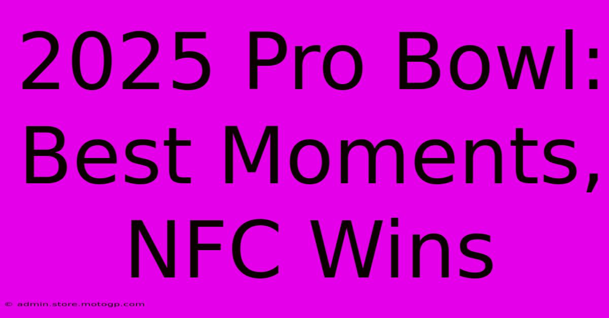 2025 Pro Bowl: Best Moments, NFC Wins