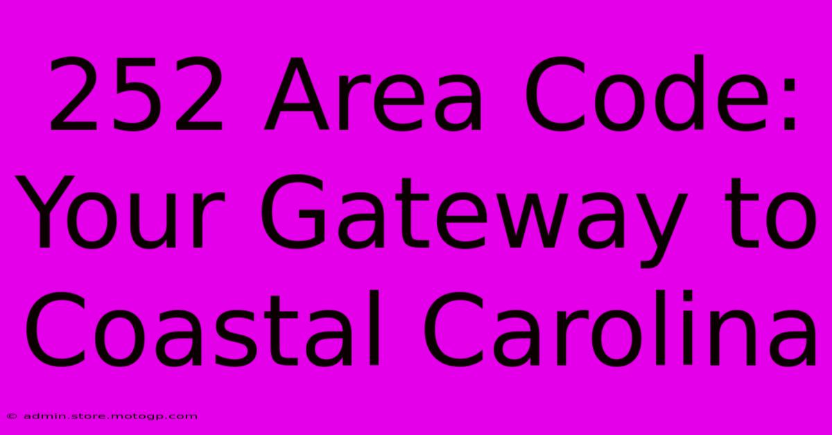 252 Area Code: Your Gateway To Coastal Carolina