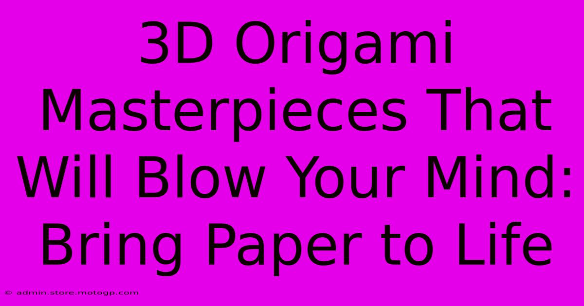 3D Origami Masterpieces That Will Blow Your Mind: Bring Paper To Life