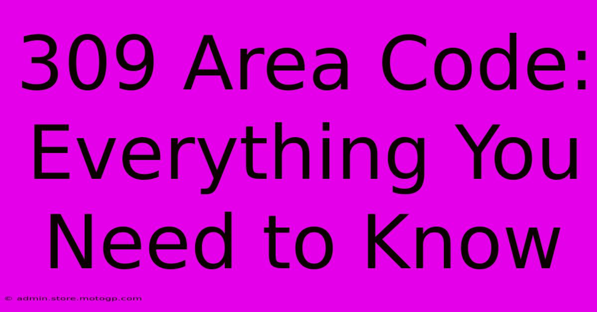 309 Area Code: Everything You Need To Know