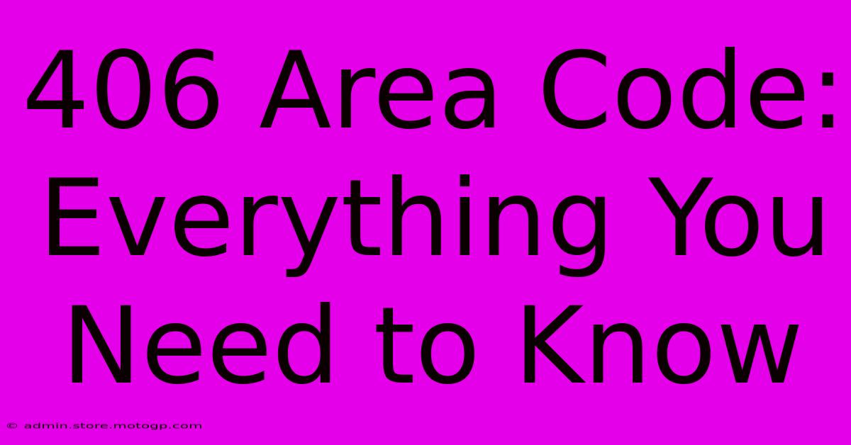 406 Area Code: Everything You Need To Know