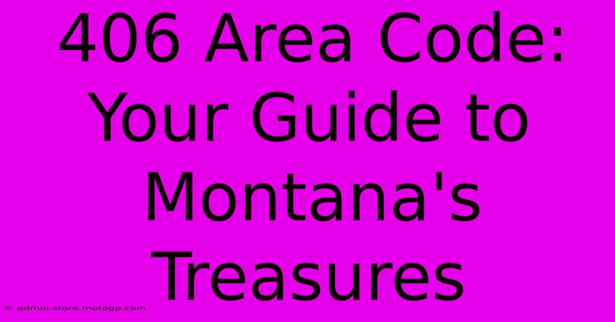 406 Area Code: Your Guide To Montana's Treasures