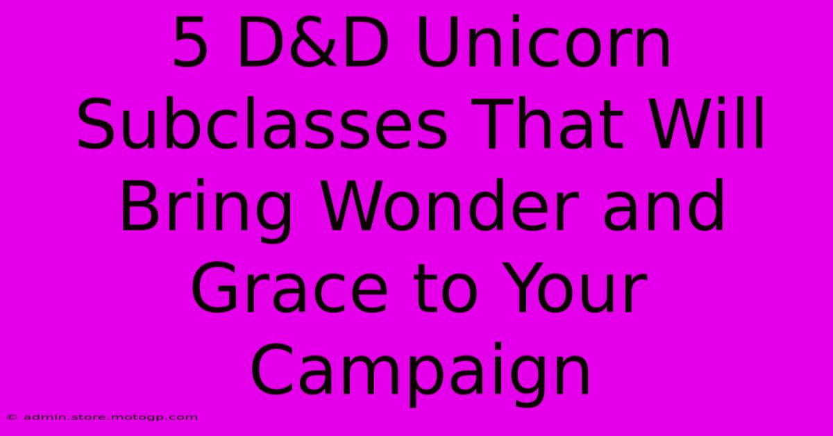 5 D&D Unicorn Subclasses That Will Bring Wonder And Grace To Your Campaign