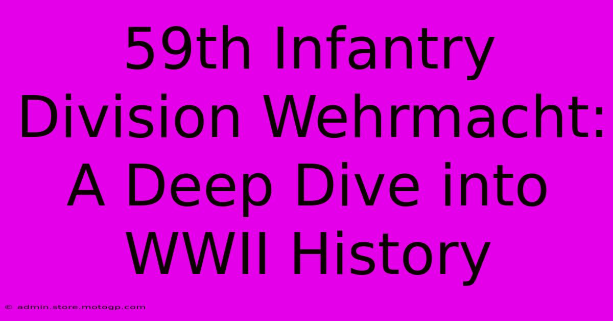 59th Infantry Division Wehrmacht: A Deep Dive Into WWII History