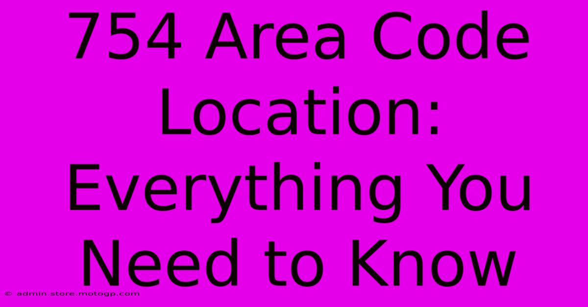 754 Area Code Location: Everything You Need To Know