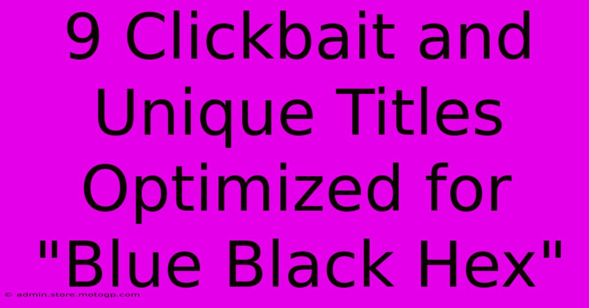 9 Clickbait And Unique Titles Optimized For 