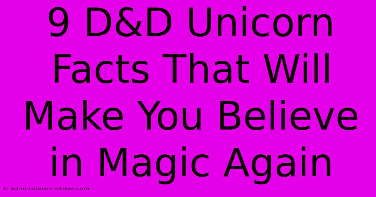 9 D&D Unicorn Facts That Will Make You Believe In Magic Again