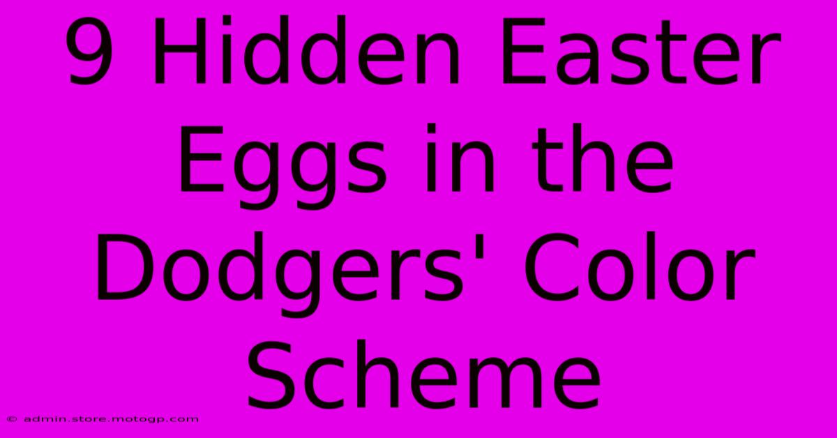 9 Hidden Easter Eggs In The Dodgers' Color Scheme