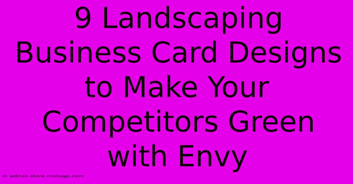 9 Landscaping Business Card Designs To Make Your Competitors Green With Envy