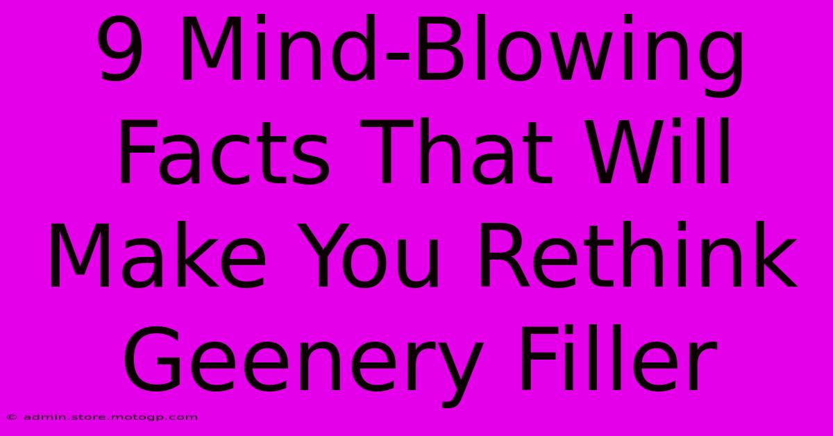 9 Mind-Blowing Facts That Will Make You Rethink Geenery Filler