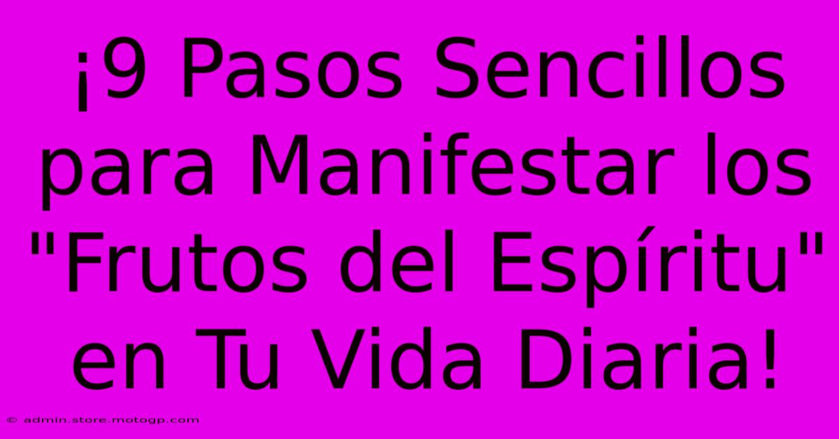 ¡9 Pasos Sencillos Para Manifestar Los 