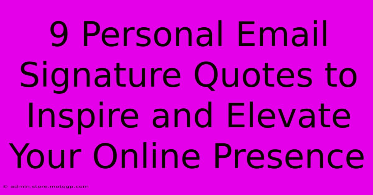 9 Personal Email Signature Quotes To Inspire And Elevate Your Online Presence