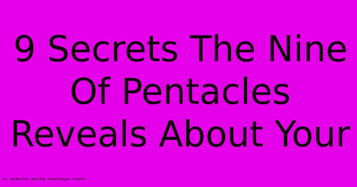 9 Secrets the Nine of Pentacles Reveals About Your Financial Destiny