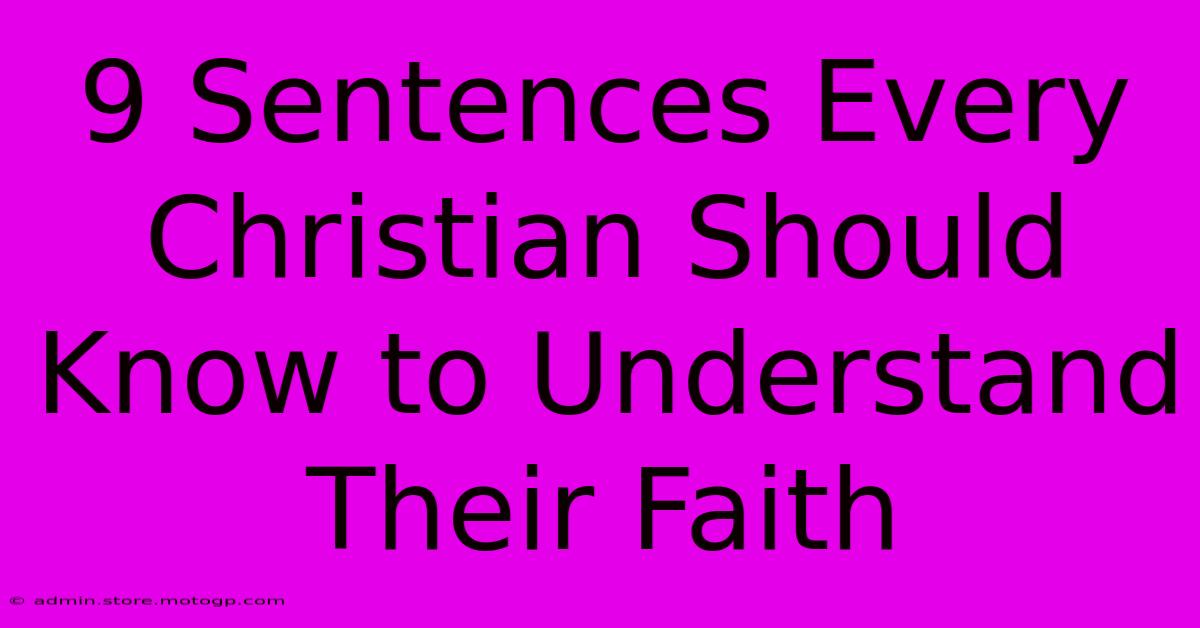 9 Sentences Every Christian Should Know To Understand Their Faith