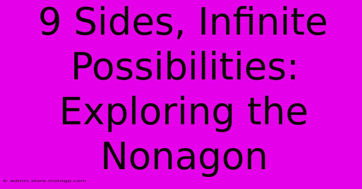 9 Sides, Infinite Possibilities: Exploring The Nonagon