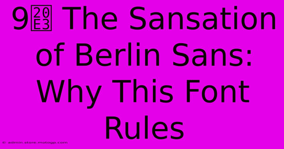 9️⃣ The Sansation Of Berlin Sans: Why This Font Rules