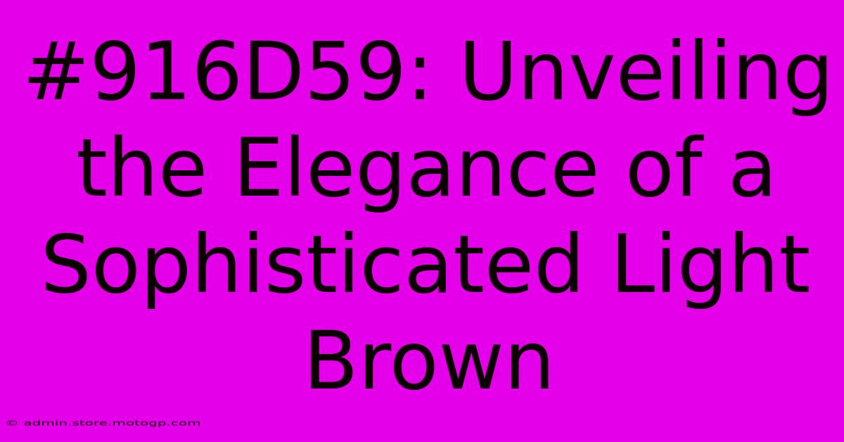 #916D59: Unveiling The Elegance Of A Sophisticated Light Brown