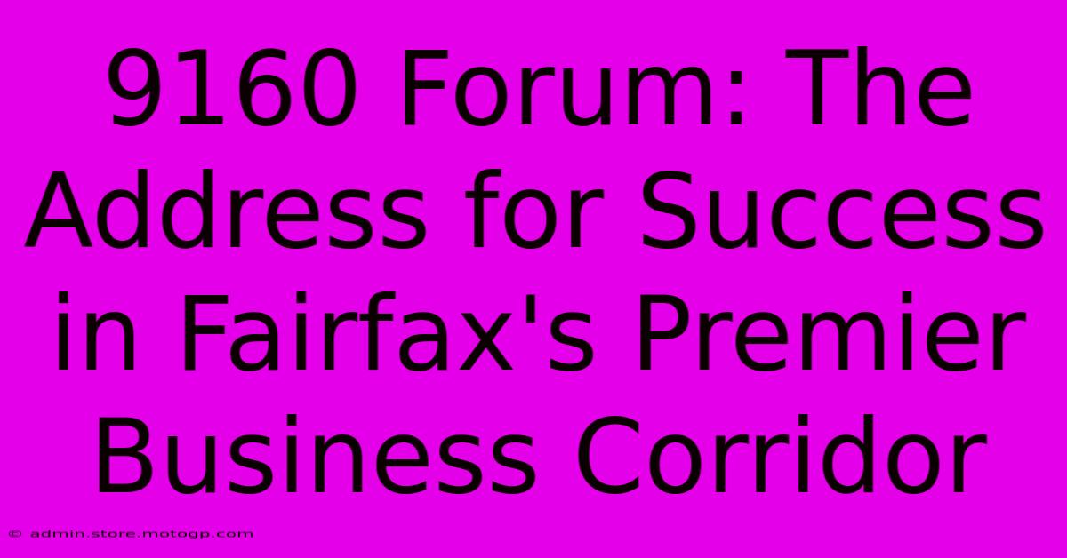 9160 Forum: The Address For Success In Fairfax's Premier Business Corridor