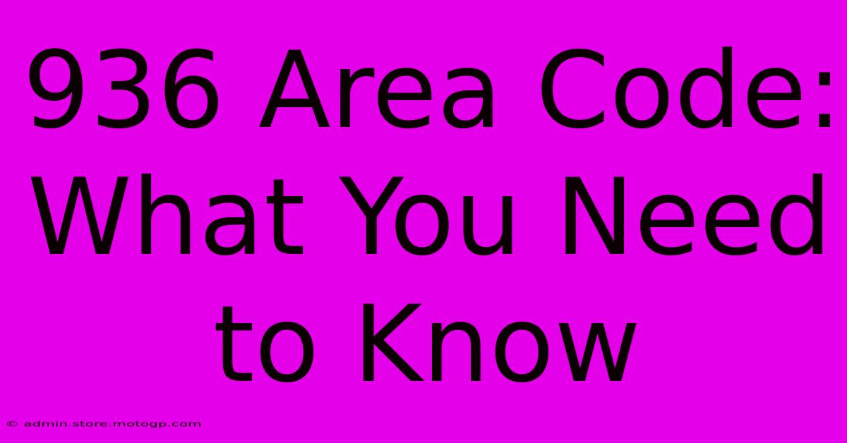 936 Area Code: What You Need To Know