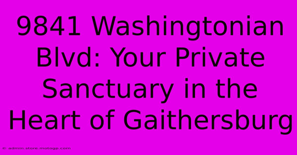 9841 Washingtonian Blvd: Your Private Sanctuary In The Heart Of Gaithersburg