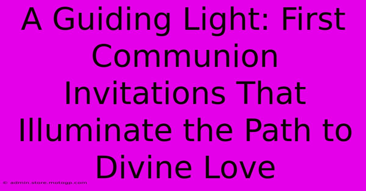 A Guiding Light: First Communion Invitations That Illuminate The Path To Divine Love