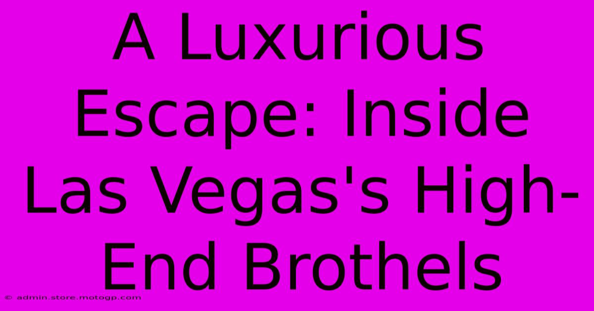 A Luxurious Escape: Inside Las Vegas's High-End Brothels