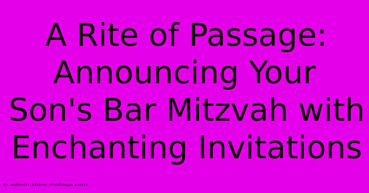 A Rite Of Passage: Announcing Your Son's Bar Mitzvah With Enchanting Invitations