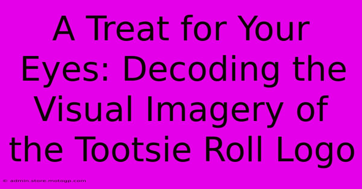 A Treat For Your Eyes: Decoding The Visual Imagery Of The Tootsie Roll Logo