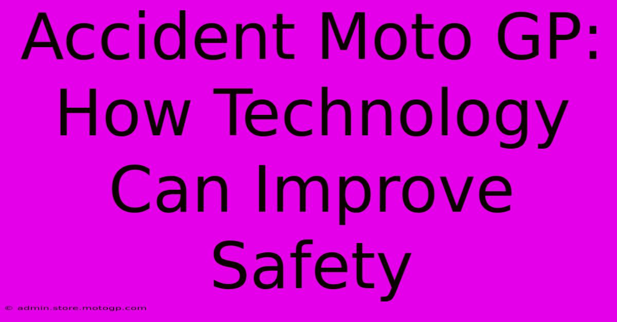 Accident Moto GP: How Technology Can Improve Safety