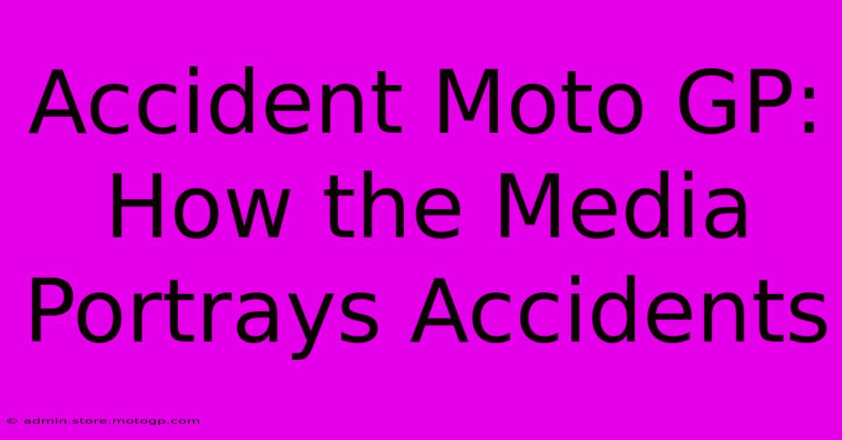 Accident Moto GP: How The Media Portrays Accidents