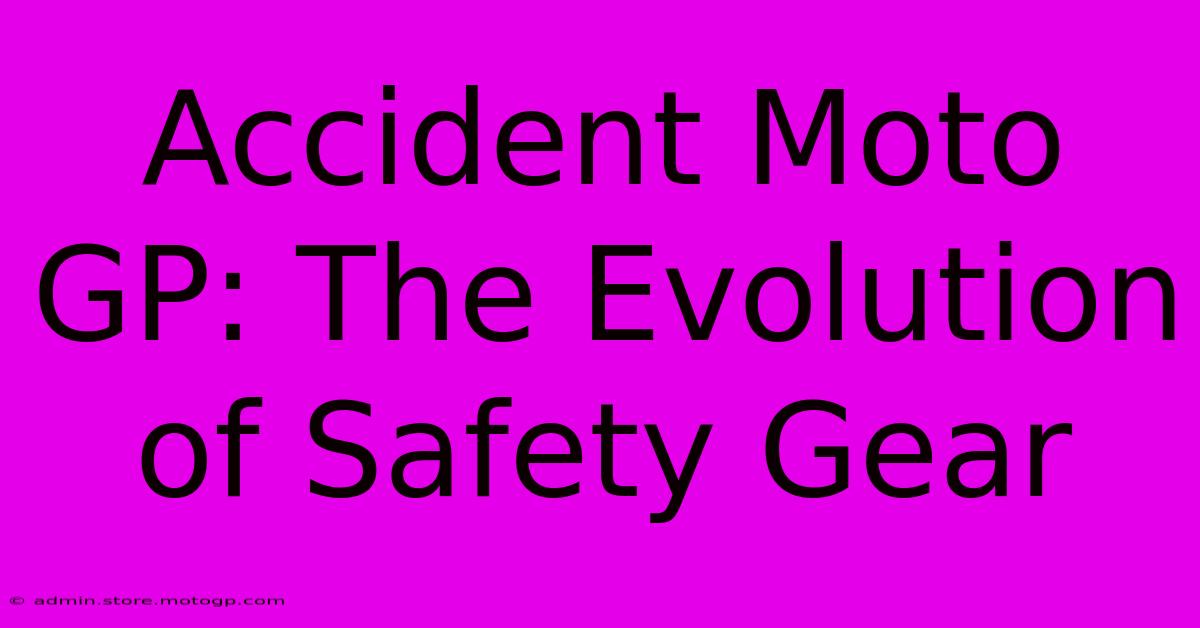 Accident Moto GP: The Evolution Of Safety Gear