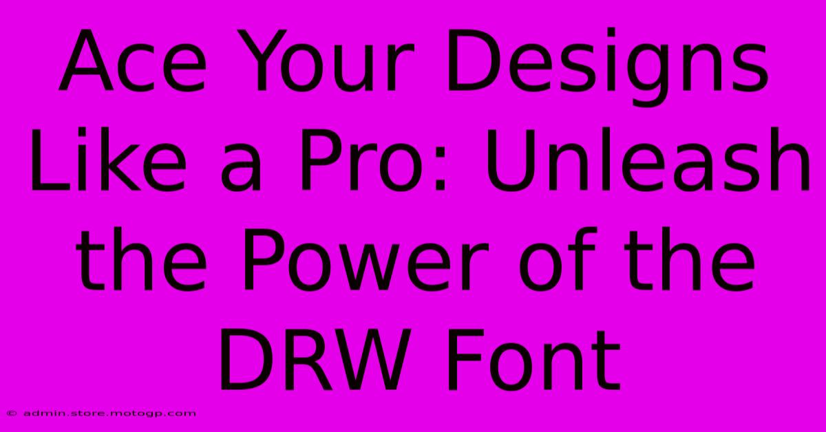 Ace Your Designs Like A Pro: Unleash The Power Of The DRW Font