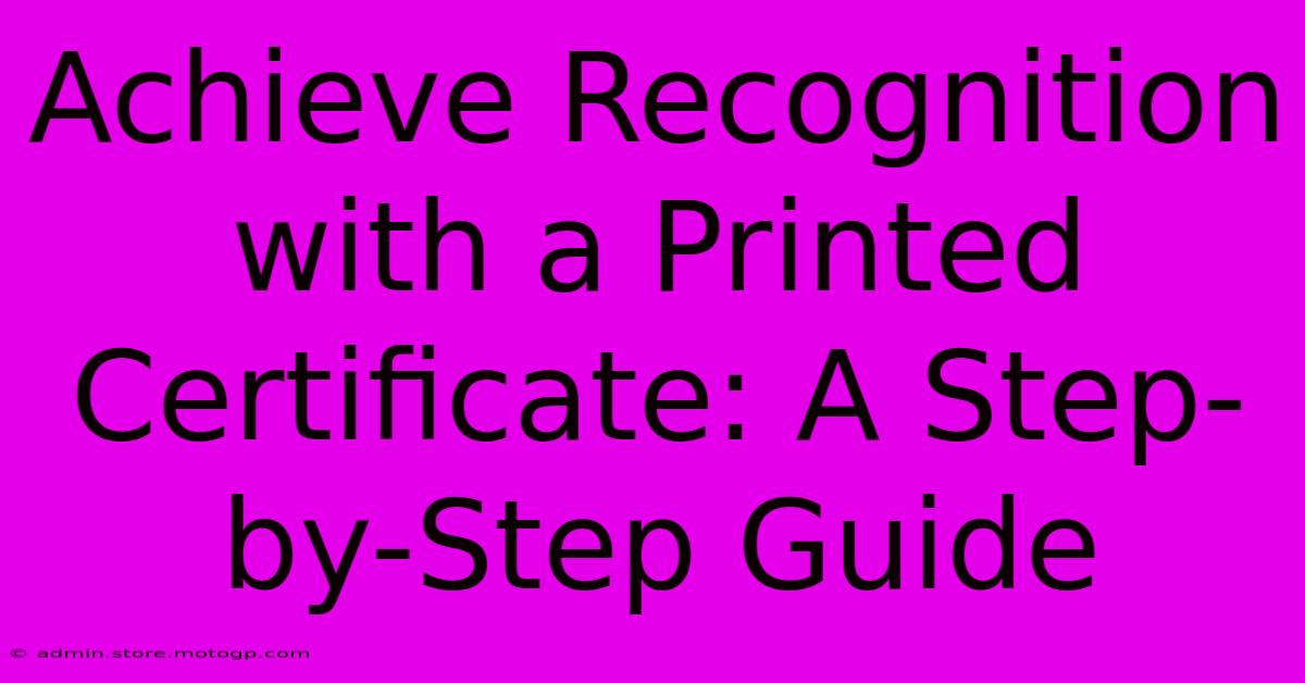 Achieve Recognition With A Printed Certificate: A Step-by-Step Guide