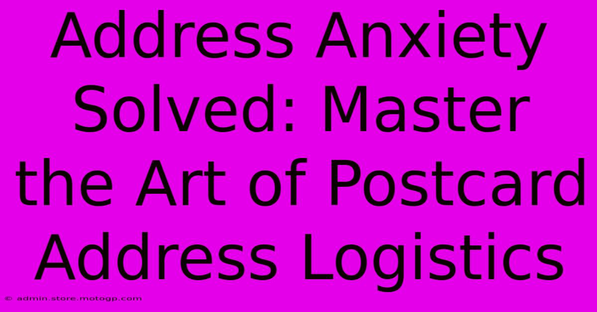 Address Anxiety Solved: Master The Art Of Postcard Address Logistics