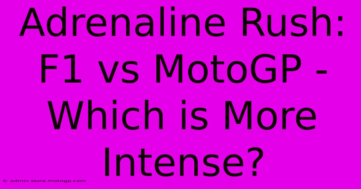 Adrenaline Rush: F1 Vs MotoGP - Which Is More Intense?