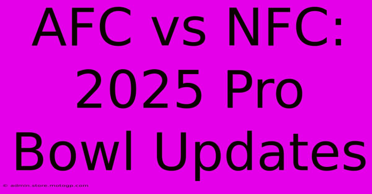 AFC Vs NFC: 2025 Pro Bowl Updates