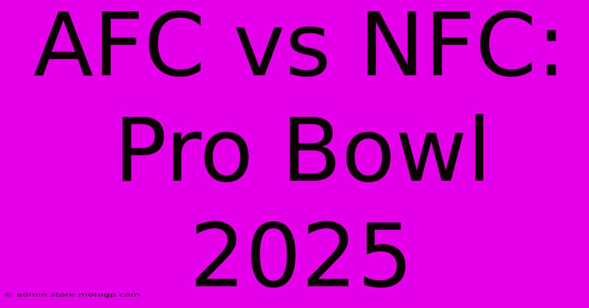 AFC Vs NFC Pro Bowl 2025