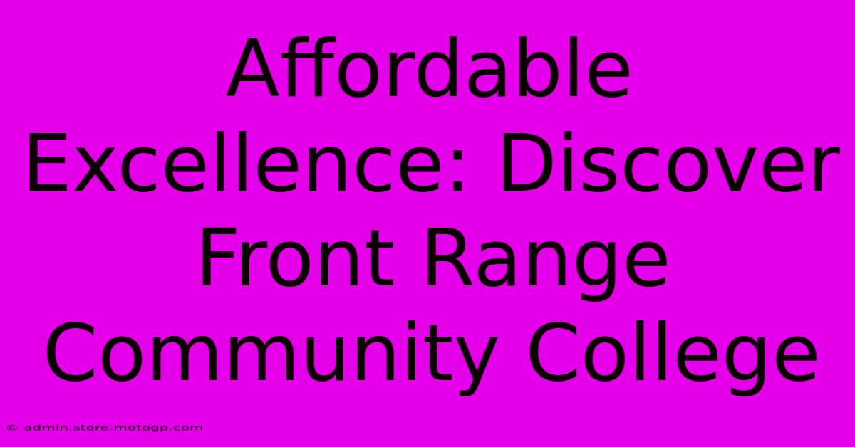 Affordable Excellence: Discover Front Range Community College