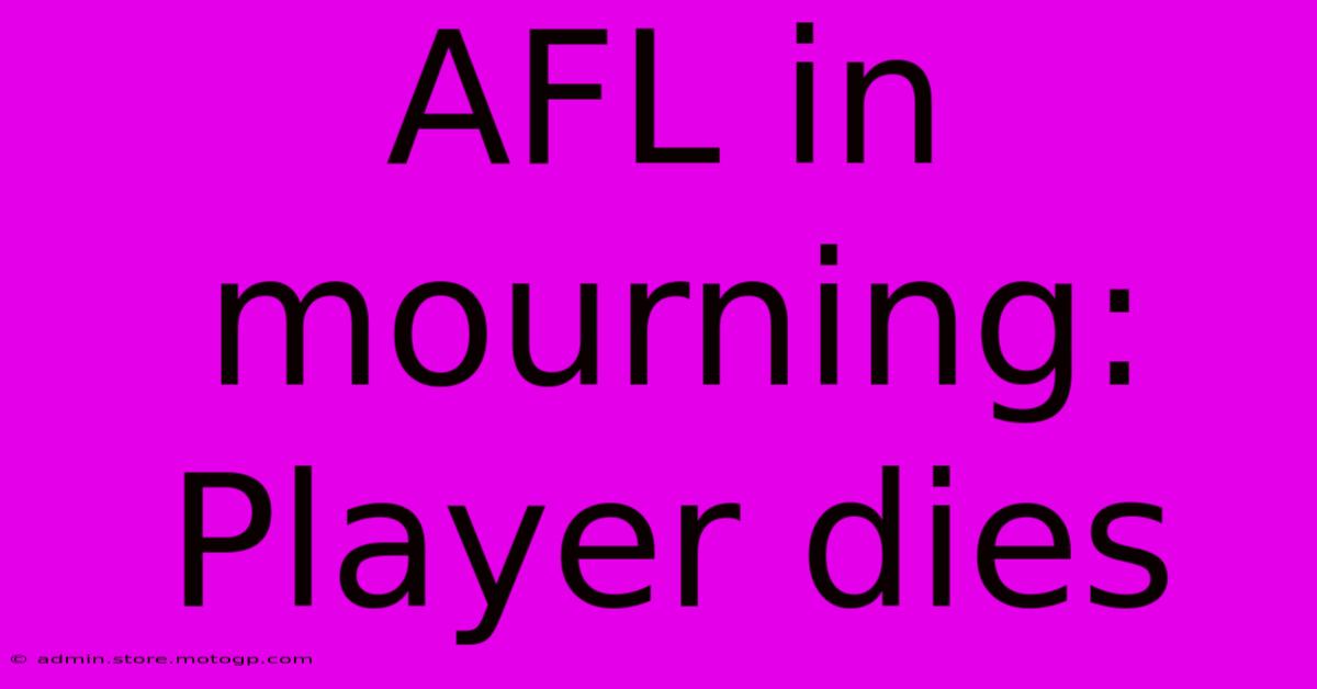 AFL In Mourning: Player Dies